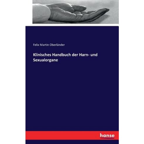 Klinisches Handbuch Der Harn- Und Sexualorgane Paperback, Hansebooks