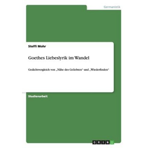 Goethes Liebeslyrik Im Wandel Paperback, Grin Verlag Gmbh
