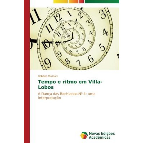 Tempo E Ritmo Em Villa-Lobos Paperback, Novas Edicoes Academicas