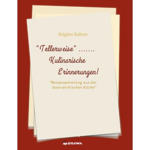 Tellerweise.....Kulinarische Erinnerungen! Paperback, Morawa Lesezirkel Gmbh