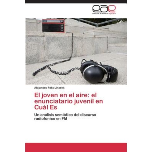 El Joven En El Aire: El Enunciatario Juvenil En Cual Es Paperback, Eae Editorial Academia Espanola