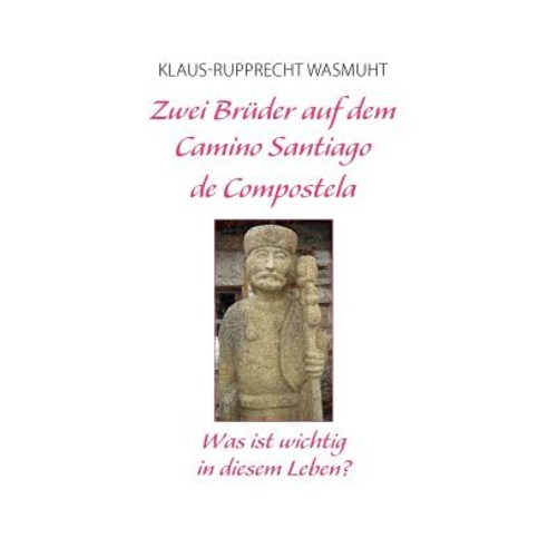 Zwei Br Der Auf Dem Camino Santiago de Compostela Paperback, Books on Demand