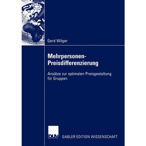 Mehrpersonen-Preisdifferenzierung: Ansatze Zur Optimalen Preisgestaltung Fur Gruppen Paperback, Deutscher Universitatsverlag