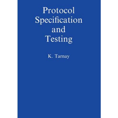 Protocol Specification and Testing Paperback, Springer