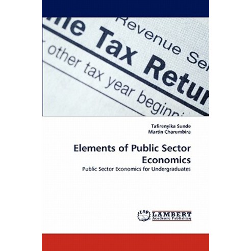 Elements of Public Sector Economics Paperback, LAP Lambert Academic Publishing