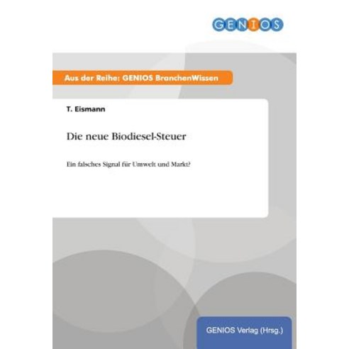 Die Neue Biodiesel-Steuer Paperback, Gbi-Genios Verlag