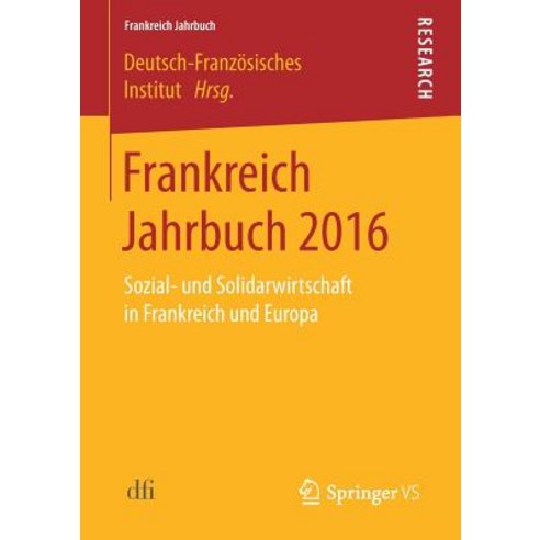 Frankreich Jahrbuch 2016: Sozial- Und Solidarwirtschaft in Frankreich Und Europa Paperback, Springer vs