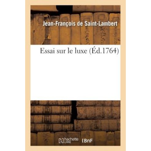 Essai Sur Le Luxe Paperback, Hachette Livre - Bnf