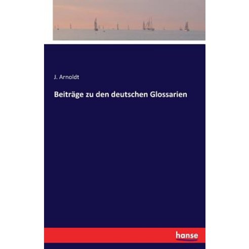 Beitrage Zu Den Deutschen Glossarien Paperback, Hansebooks