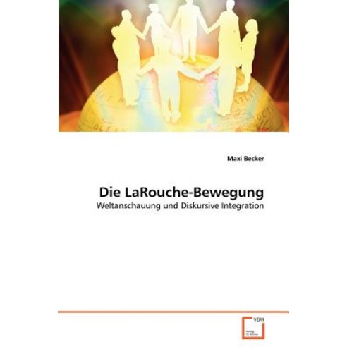 Die Larouche-Bewegung Paperback, VDM Verlag