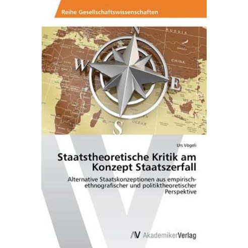 Staatstheoretische Kritik Am Konzept Staatszerfall Paperback, AV Akademikerverlag