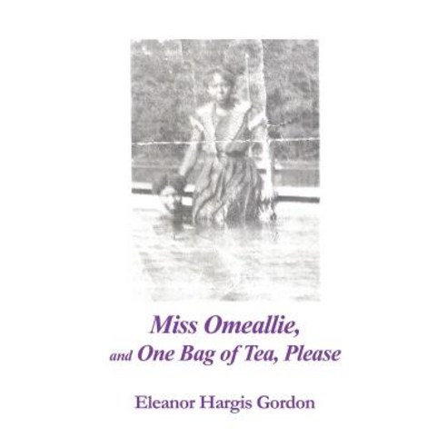Miss Omeallie and One Bag of Tea Please Paperback, Rosedog Books