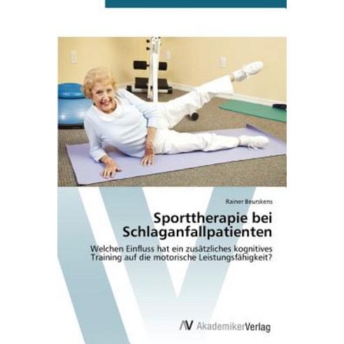 Sporttherapie Bei Schlaganfallpatienten Paperback, AV Akademikerverlag