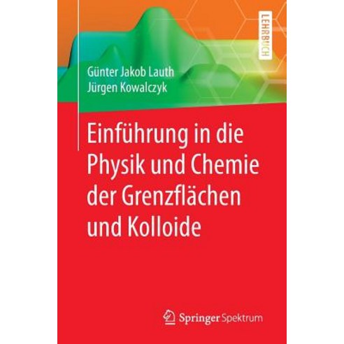 Einfuhrung in Die Physik Und Chemie Der Grenzflachen Und Kolloide Paperback, Springer Spektrum