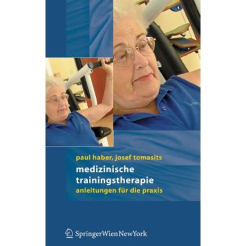 Medizinische Trainingstherapie: Anleitungen Fur Die Praxis (2006) Hardcover, Springer