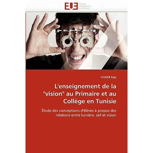 L''Enseignement de La Vision Au Primaire Et Au College En Tunisie Paperback, Univ Europeenne