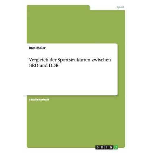 Vergleich Der Sportstrukturen Zwischen Brd Und Ddr Paperback, Grin Verlag Gmbh