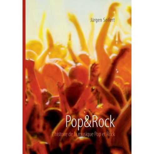 Pop&rock. L''Histoire de La Musique Pop Et Rock Paperback, Books on Demand