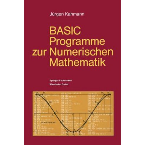 Basic-Programme Zur Numerischen Mathematik: 37 Programme Mit Ausfuhrlicher Beschreibung Paperback, Vieweg+teubner Verlag