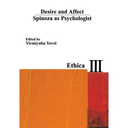 Desire and Affect: Spinoza as Psychologist Hardcover, Little Room Press