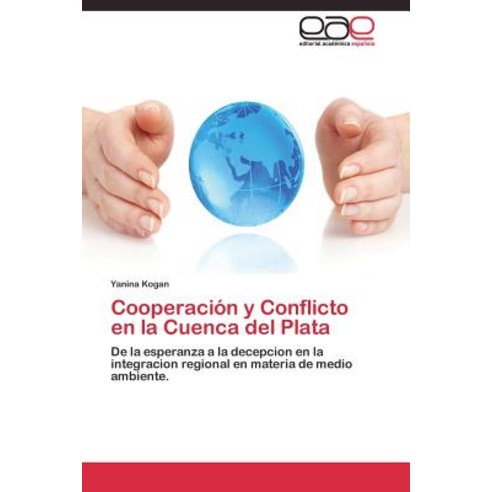 Cooperacion y Conflicto En La Cuenca del Plata Paperback, Editorial Academica Espanola