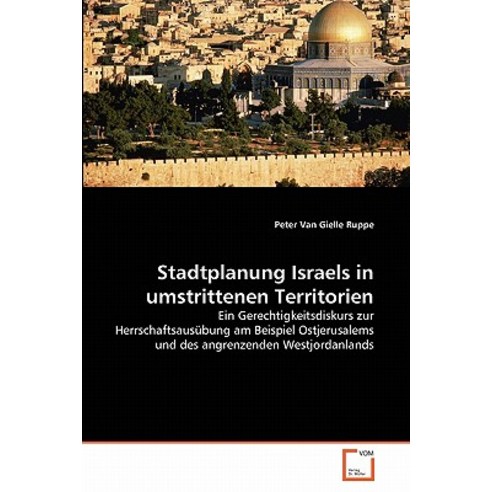 Stadtplanung Israels in Umstrittenen Territorien Paperback, VDM Verlag