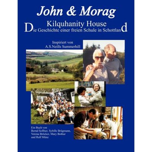 John & Morag Kilquhanity House Paperback, Books on Demand