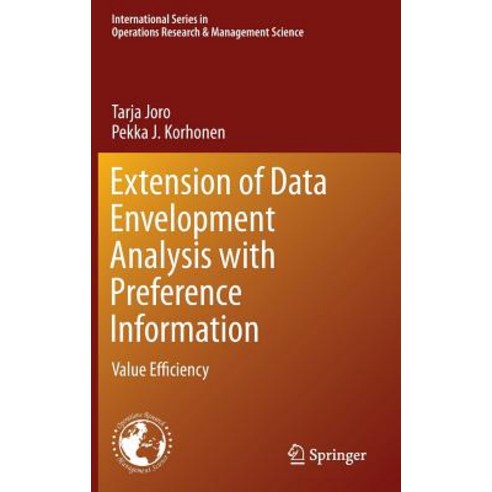 Extension of Data Envelopment Analysis with Preference Information: Value Efficiency Hardcover, Springer