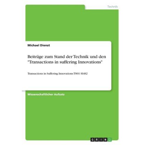 Beitrage Zum Stand Der Technik Und Den Transactions in Suffering Innovations Paperback, Grin Publishing
