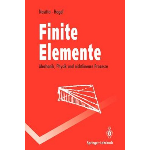 Finite Elemente: Mechanik Physik Und Nichtlineare Prozesse Paperback, Springer