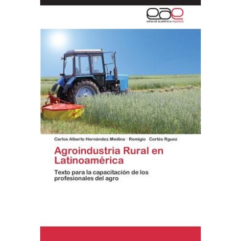 Agroindustria Rural En Latinoamerica Paperback, Eae Editorial Academia Espanola