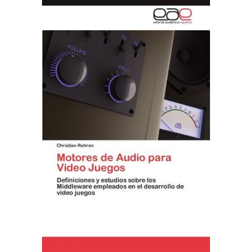 Motores de Audio Para Video Juegos Paperback, Eae Editorial Academia Espanola
