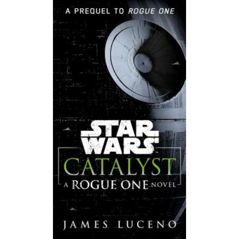 Catalyst (Star Wars):A Rogue One Novel, Del Rey Books