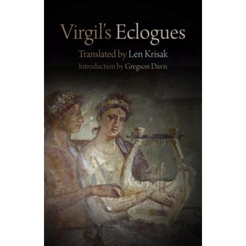 Virgil''s Eclogues Paperback, University of Pennsylvania Press