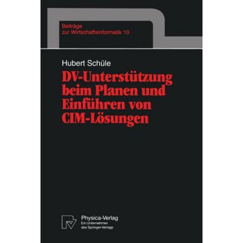 DV-Unterstutzung Beim Planen Und Einfuhren Von CIM-Losungen Paperback, Physica-Verlag