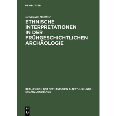 Ethnische Interpretationen in Der Fruhgeschichtlichen Archaologie Hardcover, de Gruyter