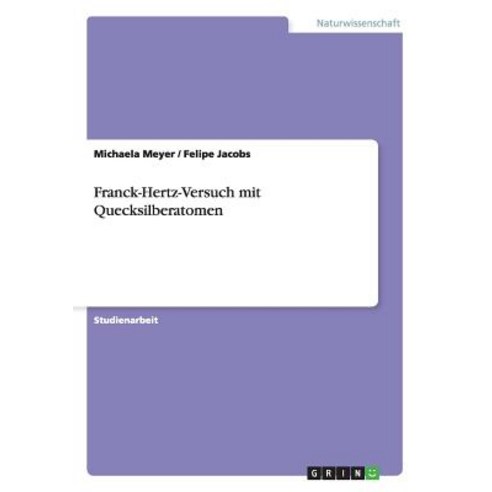 Franck-Hertz-Versuch Mit Quecksilberatomen Paperback, Grin Publishing