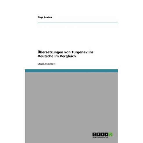 Ubersetzungen Von Turgenev Ins Deutsche Im Vergleich Paperback, Grin Publishing