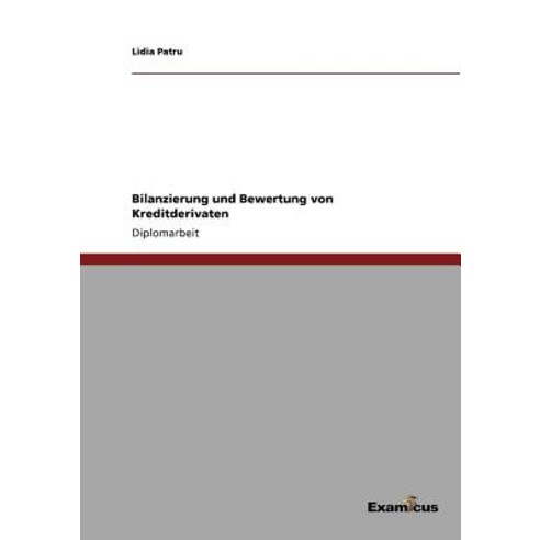 Bilanzierung Und Bewertung Von Kreditderivaten Paperback, Examicus Publishing