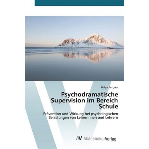 Psychodramatische Supervision Im Bereich Schule Paperback, AV Akademikerverlag