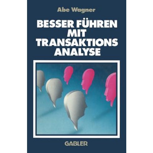 Besser Fuhren Mit Transaktions Analyse Paperback, Gabler Verlag