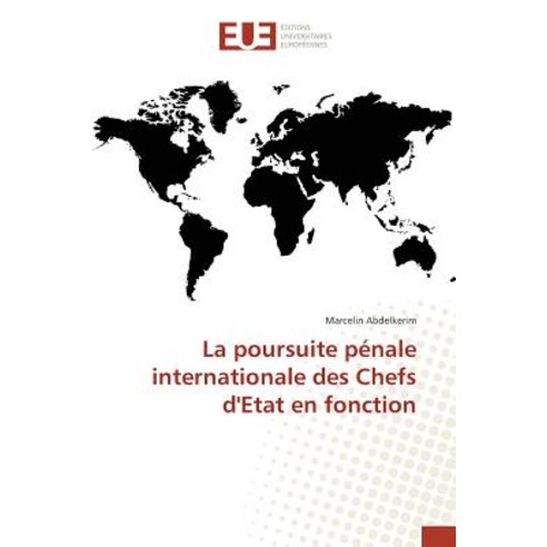 La Poursuite Penale Internationale Des Chefs D''Etat En Fonction Paperback, Omniscriptum