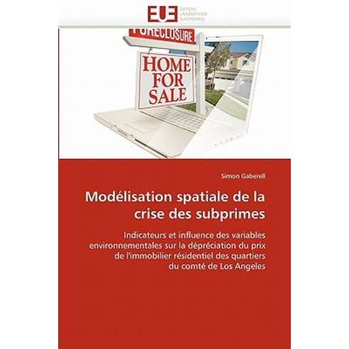 Modelisation Spatiale de la Crise Des Subprimes Paperback, Omniscriptum