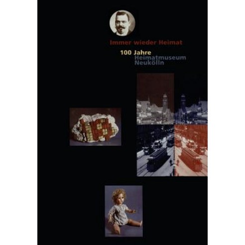Immer Wieder Heimat: 100 Jahre Heimatmuseum Neukolln Paperback, Vs Verlag Fur Sozialwissenschaften