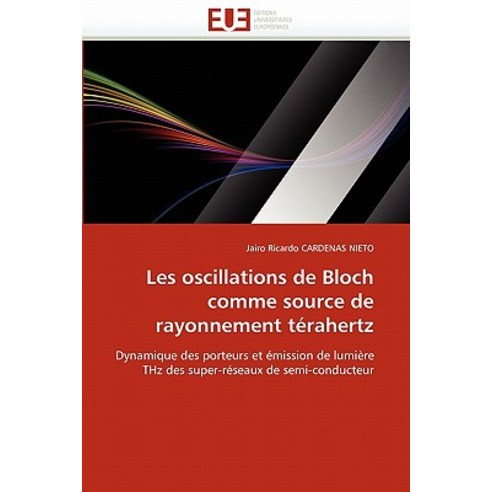 Les Oscillations de Bloch Comme Source de Rayonnement Terahertz Paperback, Univ Europeenne