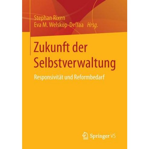 Zukunft Der Selbstverwaltung: Responsivitat Und Reformbedarf Paperback, Springer vs