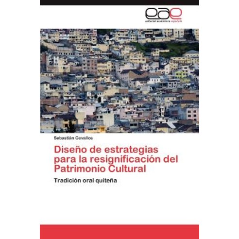 Diseno de Estrategias Para La Resignificacion del Patrimonio Cultural Paperback, Eae Editorial Academia Espanola