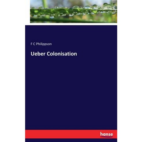 Ueber Colonisation Paperback, Hansebooks