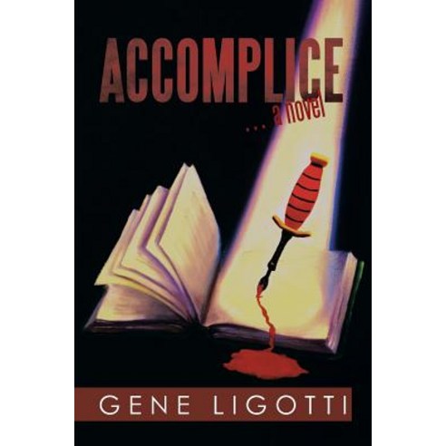 Accomplice: . a Novel Paperback, Xlibris Corporation