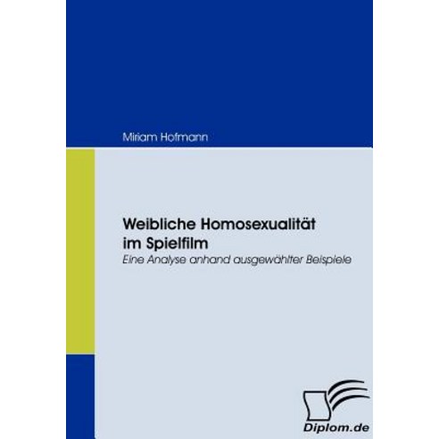 Weibliche Homosexualitat Im Spielfilm Paperback, Diplomica Verlag Gmbh